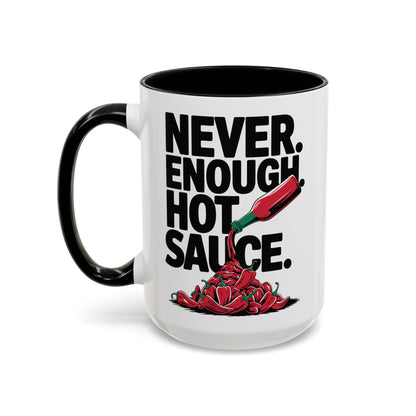 Never Enough Hot Sauce, Spicy Accent Mug