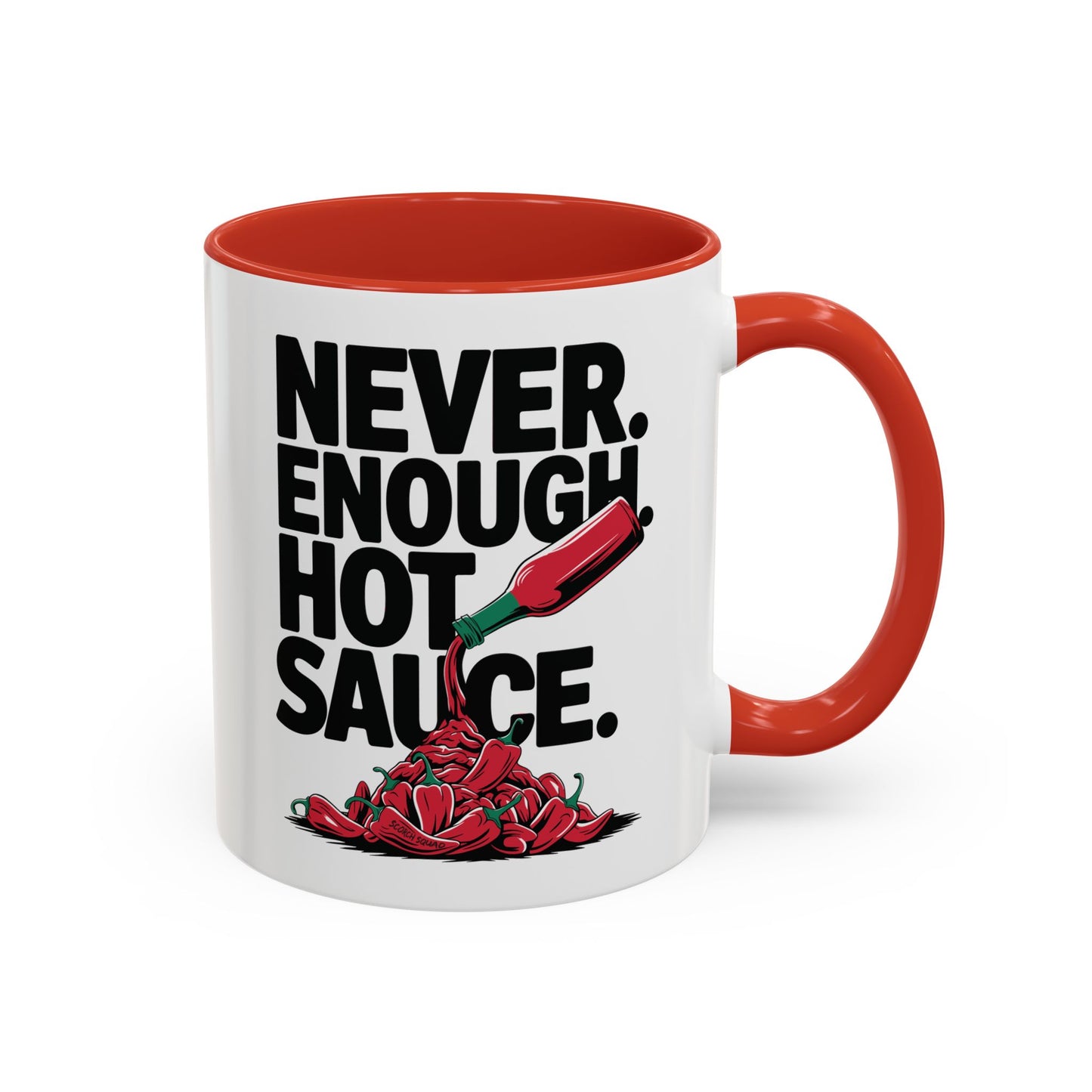 Never Enough Hot Sauce, Spicy Accent Mug