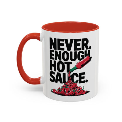 Never Enough Hot Sauce, Spicy Accent Mug