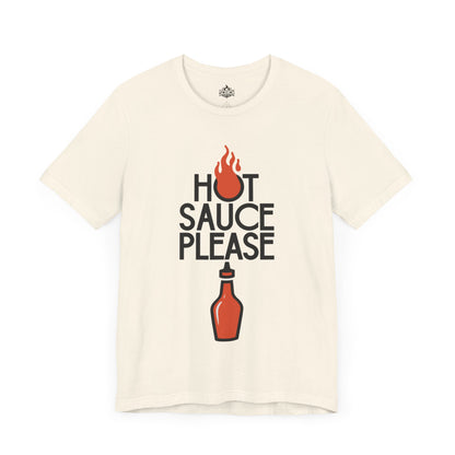 Hot Sauce Please T-Shirt, For Passionate Spicy Food Fans