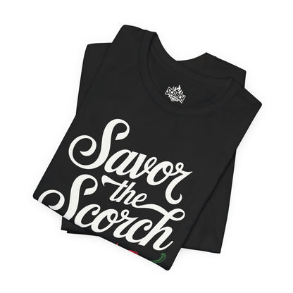 Savor The Scorch, Short Sleeve T-Shirt