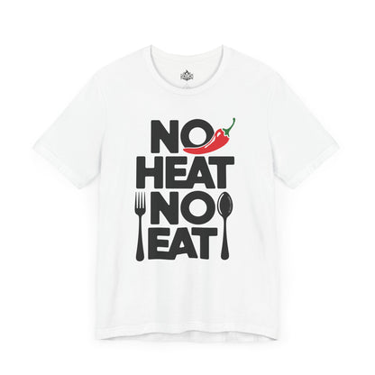 No Heat, No Eat Short Sleeve T-Shirt