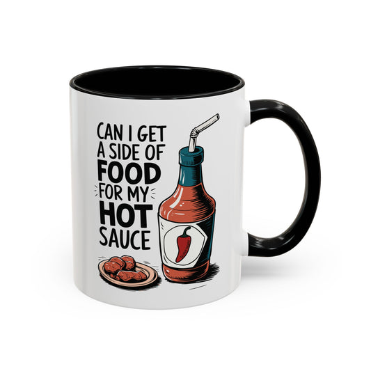 Side of Food For My Hot Sauce, Accent Mug