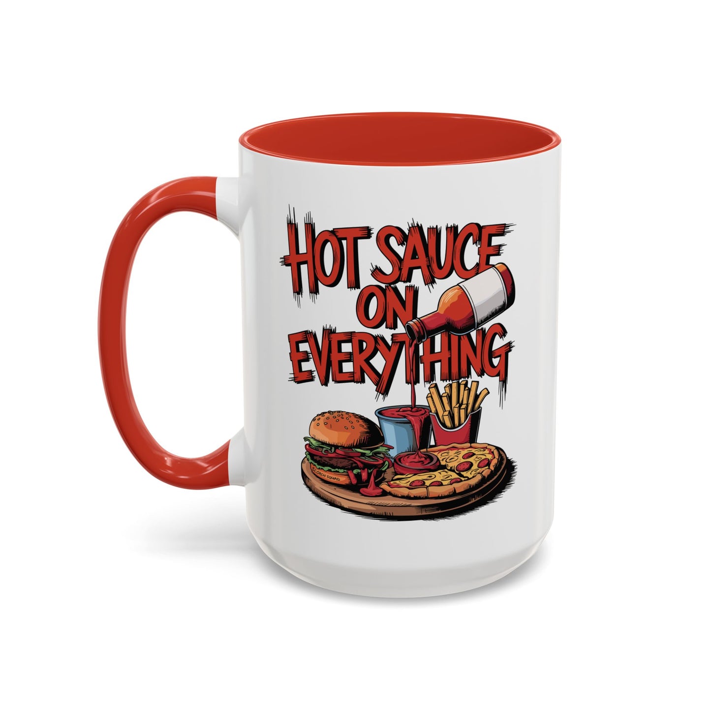 Hot Sauce On Everything, Accent Mug