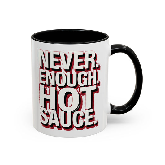 Never Enough Hot Sauce Accent Mug