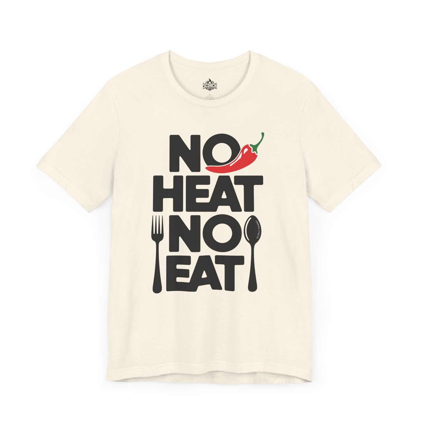 No Heat, No Eat Short Sleeve T-Shirt