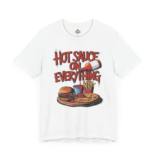 hot sauce on everything white t-shirt